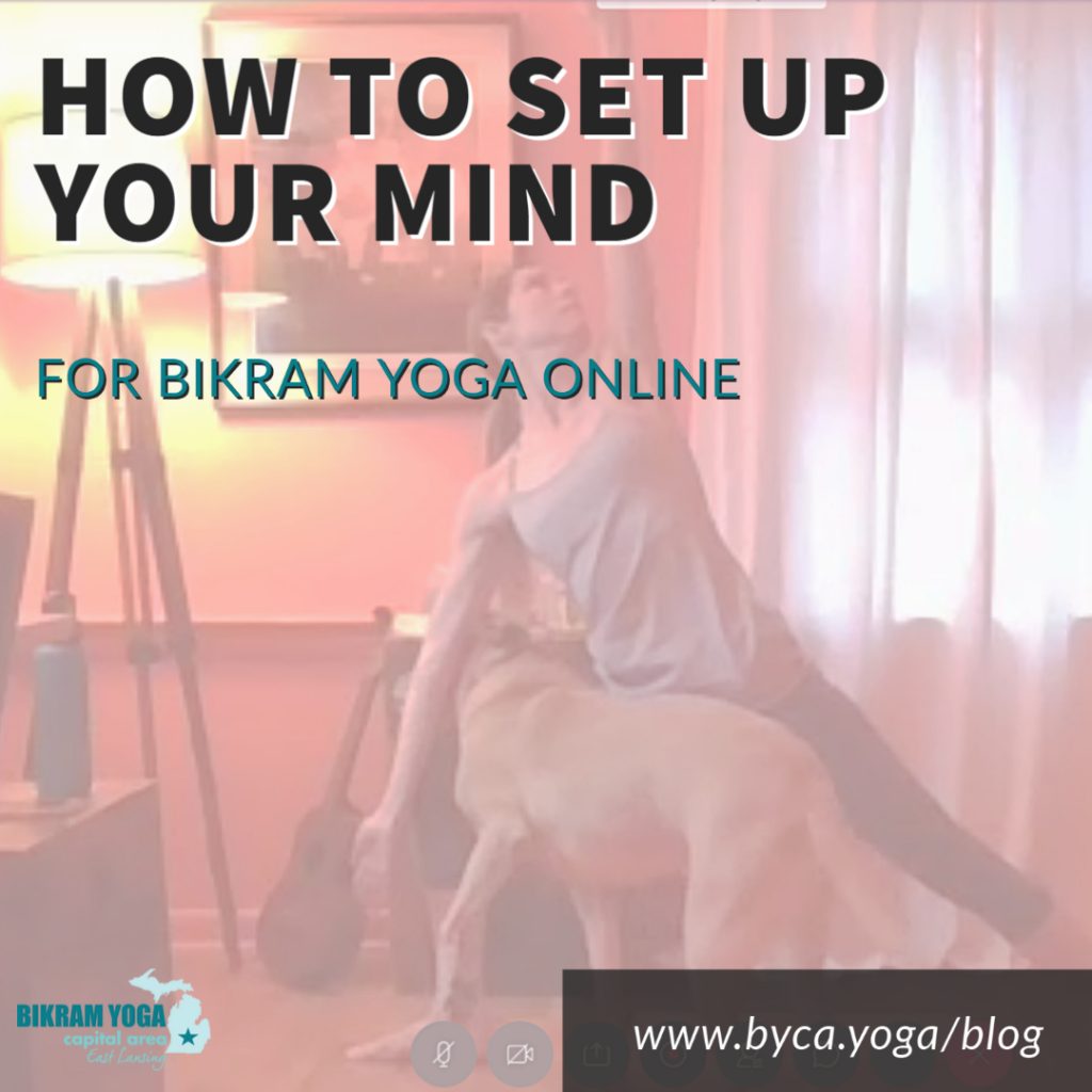 How to Set Up Your Mind for Bikram Yoga Online Original Hot Yoga
