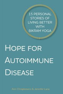 Front Cover of Hope for Autoimmune Disease: 15 Personal Stories of Living Better with Bikram Yoga